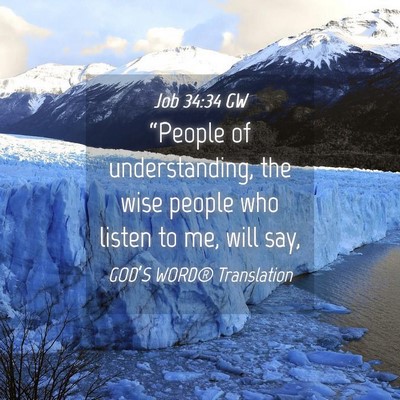 Picture 04 - Job 34:34 GW - “People of understanding, the wise people who - Bible Verse Picture