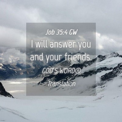 Picture 04 - Job 35:4 GW - I will answer you and your - Bible Verse Picture