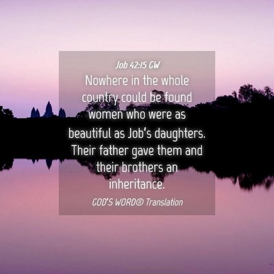Picture 04 - Job 42:15 GW - Nowhere in the whole country could be found women - Bible Verse Picture
