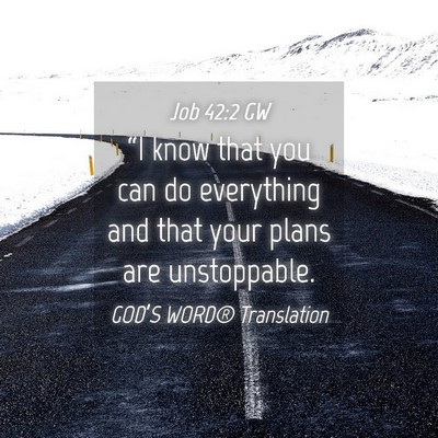 Picture 04 - Job 42:2 GW - “I know that you can do everything and that - Bible Verse Picture
