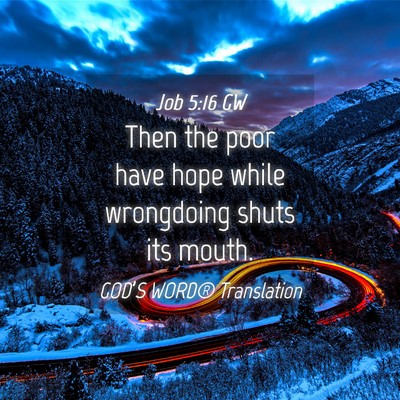 Picture 04 - Job 5:16 GW - Then the poor have hope while wrongdoing shuts - Bible Verse Picture