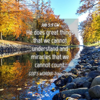Picture 04 - Job 5:9 GW - He does great things that we cannot understand - Bible Verse Picture