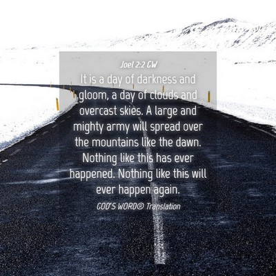 Picture 04 - Joel 2:2 GW - It is a day of darkness and gloom, a day of - Bible Verse Picture
