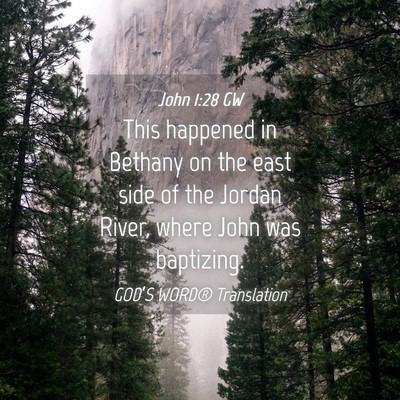 Picture 04 - John 1:28 GW - This happened in Bethany on the east side of the - Bible Verse Picture