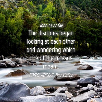 Picture 04 - John 13:22 GW - The disciples began looking at each other and - Bible Verse Picture