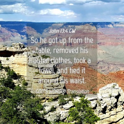 Picture 04 - John 13:4 GW - So he got up from the table, removed his outer - Bible Verse Picture