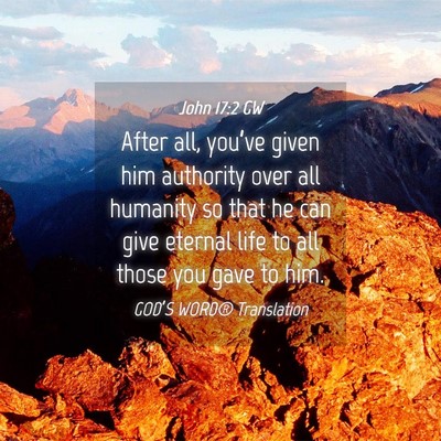Picture 04 - John 17:2 GW - After all, you’ve given him authority over all - Bible Verse Picture