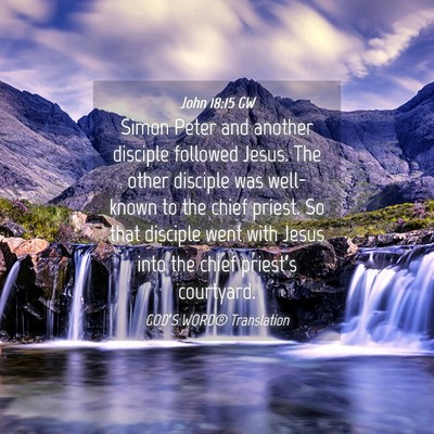 Picture 04 - John 18:15 GW - Simon Peter and another disciple followed Jesus. - Bible Verse Picture