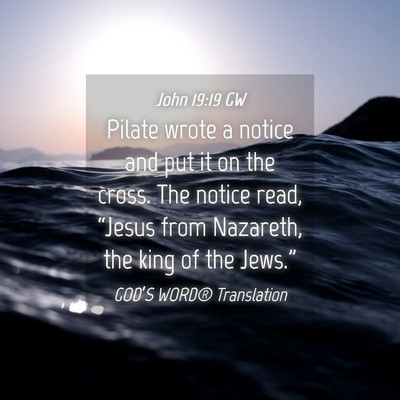 Picture 04 - John 19:19 GW - Pilate wrote a notice and put it on the cross. - Bible Verse Picture