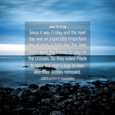 Picture 04 - John 19:31 GW - Since it was Friday and the next day was an - Bible Verse Picture