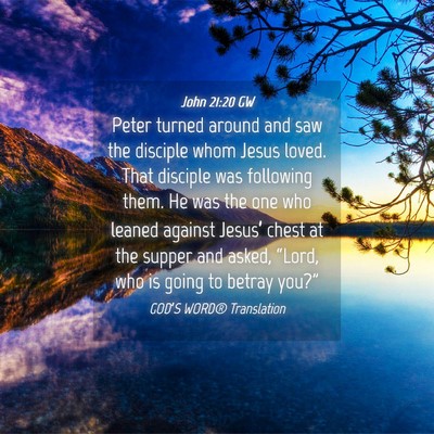 Picture 04 - John 21:20 GW - Peter turned around and saw the disciple whom - Bible Verse Picture