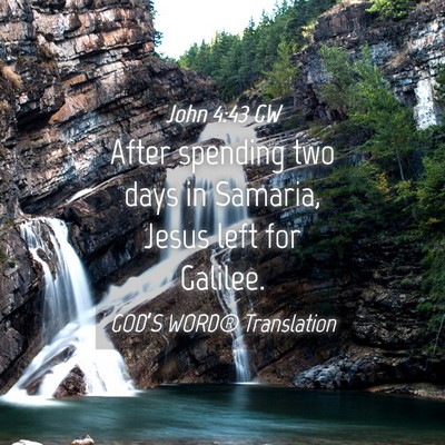 Picture 04 - John 4:43 GW - After spending two days in Samaria, Jesus left - Bible Verse Picture