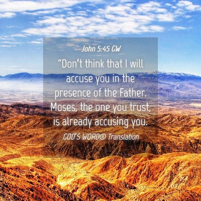 Picture 04 - John 5:45 GW - “Don’t think that I will accuse you in the - Bible Verse Picture