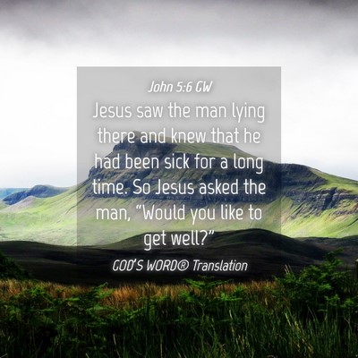 Picture 04 - John 5:6 GW - Jesus saw the man lying there and knew that he - Bible Verse Picture