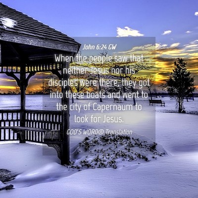 Picture 04 - John 6:24 GW - When the people saw that neither Jesus nor his - Bible Verse Picture
