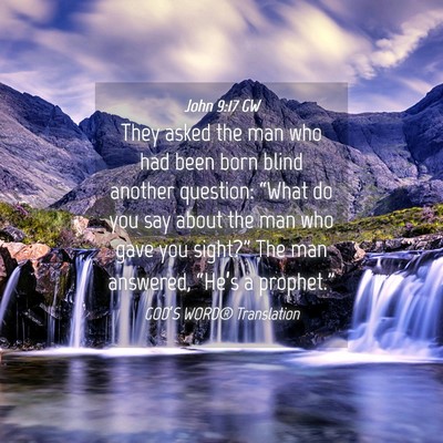 Picture 04 - John 9:17 GW - They asked the man who had been born blind - Bible Verse Picture