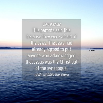 Picture 04 - John 9:22 GW - (His parents said this because they were afraid - Bible Verse Picture