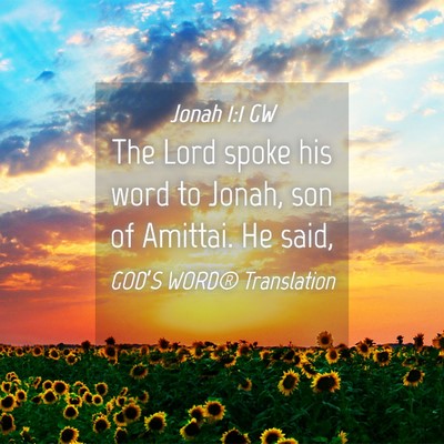 Picture 04 - Jonah 1:1 GW - The Lord spoke his word to Jonah, son of Amittai. - Bible Verse Picture