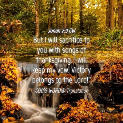 Picture 04 - Jonah 2:9 GW - But I will sacrifice to you with songs of - Bible Verse Picture