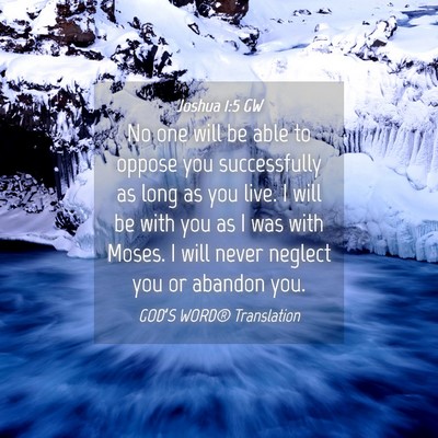 Picture 04 - Joshua 1:5 GW - No one will be able to oppose you successfully as - Bible Verse Picture