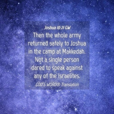 Picture 04 - Joshua 10:21 GW - Then the whole army returned safely to Joshua in - Bible Verse Picture