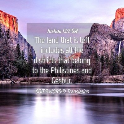 Picture 04 - Joshua 13:2 GW - The land that is left includes all the districts - Bible Verse Picture