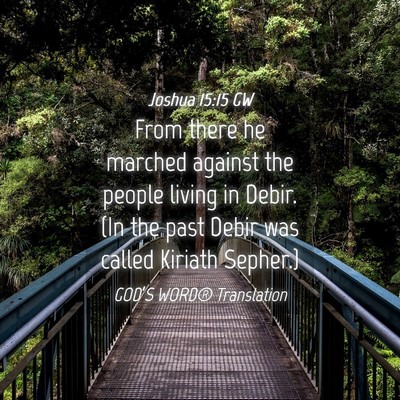 Picture 04 - Joshua 15:15 GW - From there he marched against the people living - Bible Verse Picture