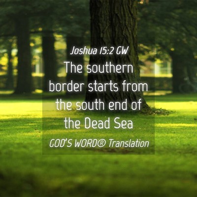 Picture 04 - Joshua 15:2 GW - The southern border starts from the south end of - Bible Verse Picture