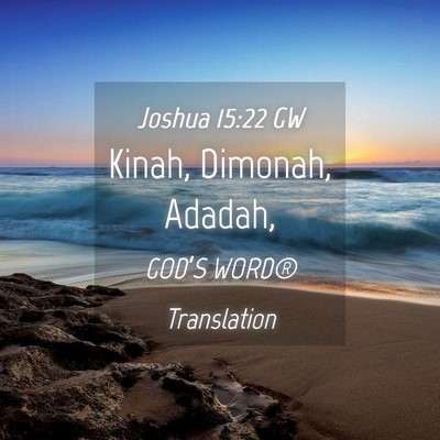Picture 04 - Joshua 15:22 GW - Kinah, Dimonah, - Bible Verse Picture