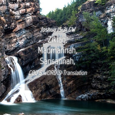 Picture 04 - Joshua 15:31 GW - Ziklag, Madmannah, - Bible Verse Picture