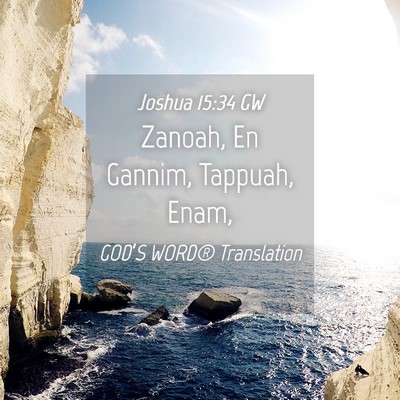 Picture 04 - Joshua 15:34 GW - Zanoah, En Gannim, Tappuah, - Bible Verse Picture