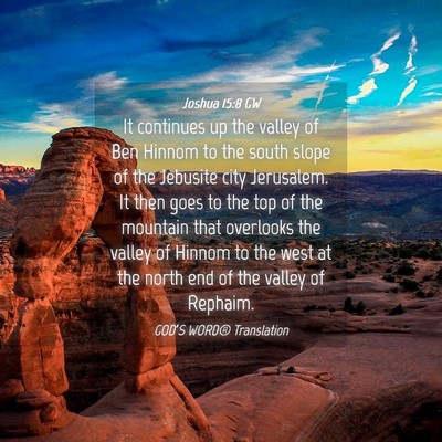 Picture 04 - Joshua 15:8 GW - It continues up the valley of Ben Hinnom to the - Bible Verse Picture