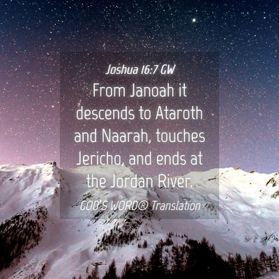 Picture 04 - Joshua 16:7 GW - From Janoah it descends to Ataroth and Naarah, - Bible Verse Picture