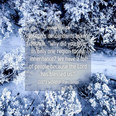 Picture 04 - Joshua 17:14 GW - Joseph’s descendants asked Joshua, “Why did - Bible Verse Picture