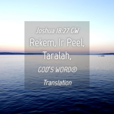 Picture 04 - Joshua 18:27 GW - Rekem, Ir Peel, - Bible Verse Picture