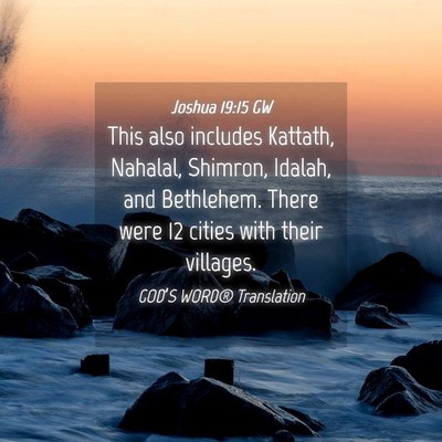 Picture 04 - Joshua 19:15 GW - This also includes Kattath, Nahalal, Shimron, - Bible Verse Picture