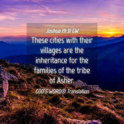 Picture 04 - Joshua 19:31 GW - These cities with their villages are the - Bible Verse Picture