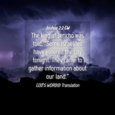 Picture 04 - Joshua 2:2 GW - The king of Jericho was told, “Some Israelites - Bible Verse Picture