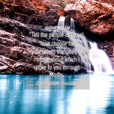 Picture 04 - Joshua 20:2 GW - “Tell the people of Israel, ‘Now choose for - Bible Verse Picture