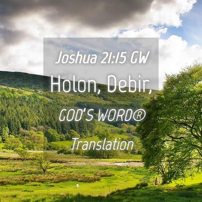 Picture 04 - Joshua 21:15 GW - Holon, - Bible Verse Picture