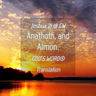 Picture 04 - Joshua 21:18 GW - Anathoth, and - Bible Verse Picture