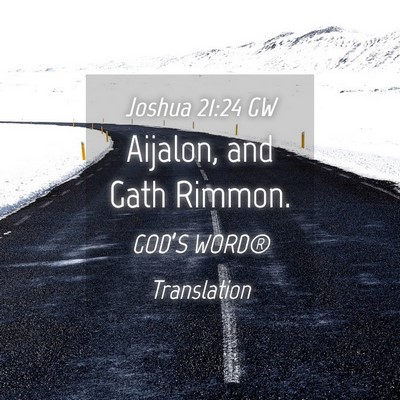 Picture 04 - Joshua 21:24 GW - Aijalon, and Gath - Bible Verse Picture