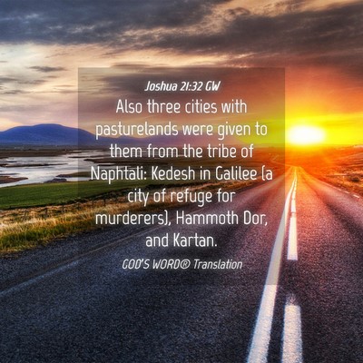 Picture 04 - Joshua 21:32 GW - Also three cities with pasturelands were given to - Bible Verse Picture