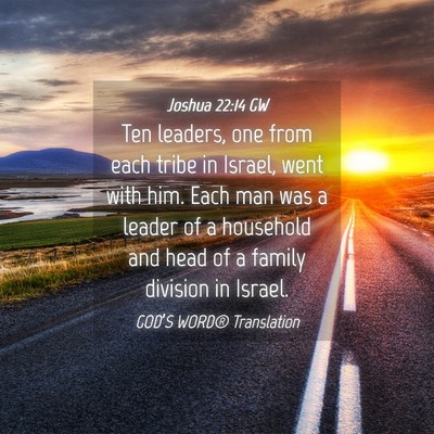 Picture 04 - Joshua 22:14 GW - Ten leaders, one from each tribe in Israel, went - Bible Verse Picture