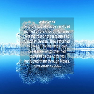 Picture 04 - Joshua 22:9 GW - So the tribes of Reuben and Gad and half of the - Bible Verse Picture