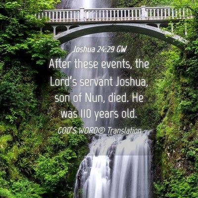 Picture 04 - Joshua 24:29 GW - After these events, the Lord’s servant Joshua, - Bible Verse Picture