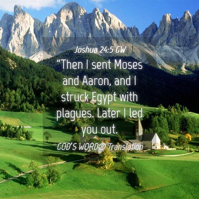 Picture 04 - Joshua 24:5 GW - “Then I sent Moses and Aaron, and I struck - Bible Verse Picture