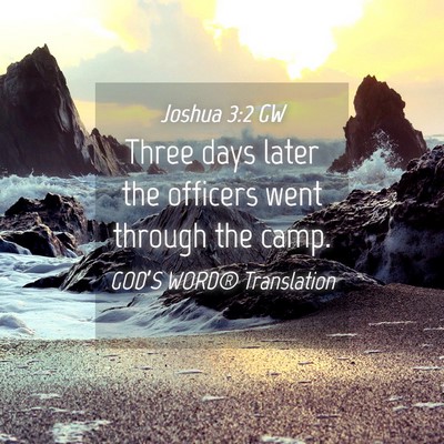 Picture 04 - Joshua 3:2 GW - Three days later the officers went through the - Bible Verse Picture