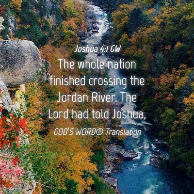 Picture 04 - Joshua 4:1 GW - The whole nation finished crossing the Jordan - Bible Verse Picture