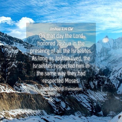 Picture 04 - Joshua 4:14 GW - On that day the Lord honored Joshua in the - Bible Verse Picture